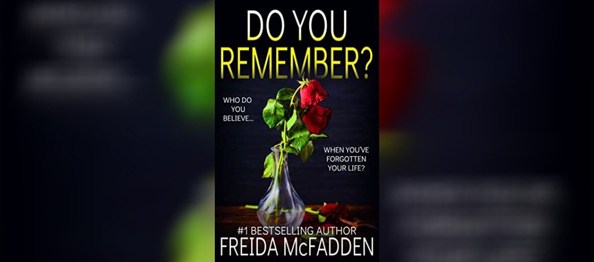 Book Review – “Do You Remember” by Freida McFadden – Page Turning Thrills